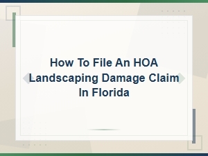 Filing an Hoa Landscaping Damage Claim in Florida
