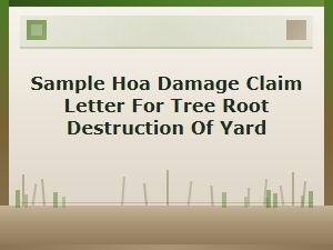 Sample Hoa Damage Claim Letter for Tree Root Yard Damage