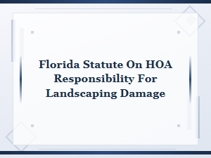 Florida Hoa Liability for Landscaping Damage: State Laws