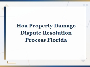 Hoa Property Damage Dispute Resolution in Florida