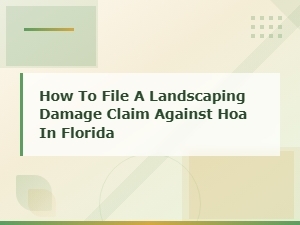 Filing a Landscaping Damage Claim Against Your Hoa